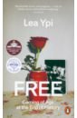 Ypi Lea Free. Coming of Age at the End of History