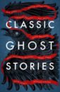 Dickens Charles, Уэллс Герберт Джордж, Джеймс Монтегю Родс Classic Ghost Stories
