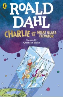 Dahl Roald - Charlie and the Great Glass Elevator