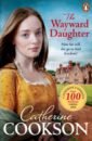 Cookson Catherine The Wayward Daughter cookson catherine the dwelling place