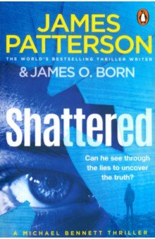 Patterson James, Born James O. - Shattered