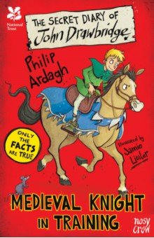Ardagh Philip - The Secret Diary of John Drawbridge, a Medieval Knight in Training
