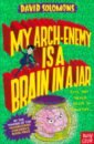Solomons David My Arch-Enemy Is a Brain In a Jar lagercrantz rose my heart is laughing book 2