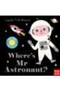 Arrhenius Ingela P. Where's Mr Astronaut?