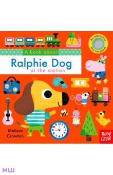 Crowton Melissa - A Book About Ralphie Dog at the station