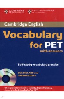 Ireland Sue, Kosta Joanna - Cambridge Vocabulary for PET. Student Book with Answers and Audio CD