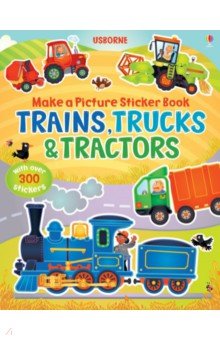 Brooks Felicity - Make a Picture Sticker Book. Trains, Trucks & Tractors