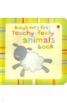 Baby's Very First Touchy-Feely Animals Book