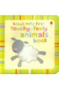Baby's Very First Touchy-Feely Animals Book watt fiona baby s very first touchy feely colours play book