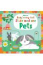 Watt Fiona Baby's Very First Slide and See. Pets lloyd clare tucker loise pets board book