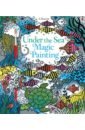 Harrison Erica Under the Sea. Magic Painting Book цена и фото
