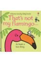 Watt Fiona That's not my flamingo… watt fiona that s not my zebra