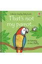 my first jungle animals touch and feel board book Watt Fiona That's not my parrot...