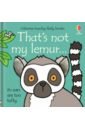 Watt Fiona That's not my lemur… watt fiona baby s very first bus book board book