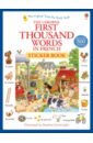 Amery Heather First Thousand Words in French. Sticker Book amery heather farmyard tales first words sticker book