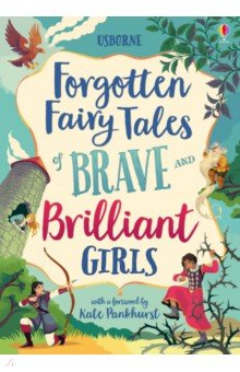 Davidson Susanna, Dickins Rosie, Prentice Andy - Forgotten Fairy Tales of Brave and Brilliant Girls