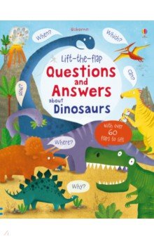 Daynes Katie - Lift-the-flap Questions and Answers about Dinosaurs