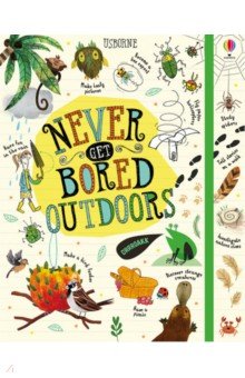 Maclaine James, Hull Sarah, Bryan Lara - Never Get Bored Outdoors