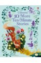 Andersen Hans Christian, Brothers Grimm, Grahame Kenneth 10 More Ten-Minute Stories sims lesley illustrated adventure stories
