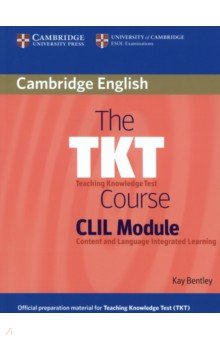 Bentley Kay - The TKT Course CLIL Module