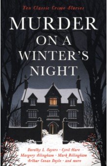 Doyle Arthur Conan - Murder on a Winter's Night. Ten Classic Crime Stories for Christmas