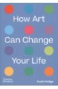 Обложка How Art Can Change Your Life