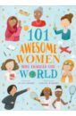 Adams Julia 101 Awesome Women Who Changed Our World annesley mike 101 ways to happiness