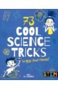 Claybourne Anna 73 Cool Science Tricks to Wow Your Friends! 2015 modern magic by will houstoun and rsvp 1 3 magic tricks
