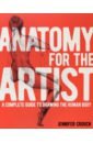 Crouch Jennifer Anatomy for the Artist. A Complete Guide to Drawing the Human Body korte steve harley quinn talking figure and illustrated book