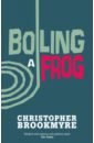 Brookmyre Christopher Boiling a Frog christopher brookmyre fallen angel