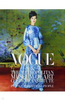 Bowles Hamish, Wintour Anna - Vogue and the Metropolitan Museum of Art Costume Institute. Parties, Exhibitions, People