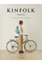 Burns John The Kinfolk Travel. Slower Ways to See the World williams nathan the kinfolk home interiors for slow living