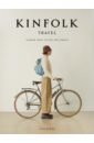 The Kinfolk Travel. Slower Ways to See the World