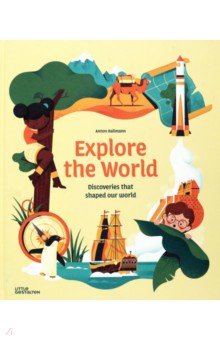 Hallmann Anton - Explore the World. Discoveries That Shaped Our World