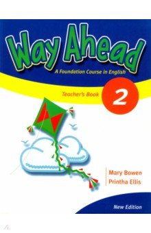 Bowen Mary, Ellis Printha - Way Ahead 2. Teacher's Book