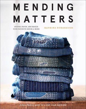 Mending Matters. Stitch, patch, and repair your favorite denim & more