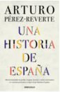 Perez-Reverte Arturo Una historia de Espana perez reverte arturo los barcos se pierden en tierra