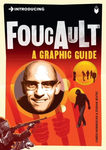 Introducing Foucault. A Graphic Guide