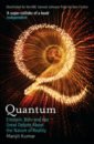 Kumar Manjit Quantum. Einstein, Bohr and the Great Debate About the Nature of Reality rovelli carlo helgoland the strange and beautiful story of quantum physics