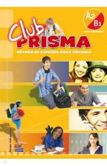 Cerdeira Paula, Romero Ana - Club Prisma. Nivel A2/B1. Libro de Alumno (+CD)