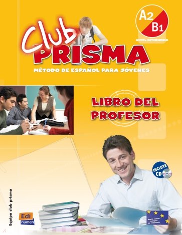 Club Prisma. Nivel A2/B1. Libro del profesor + CD