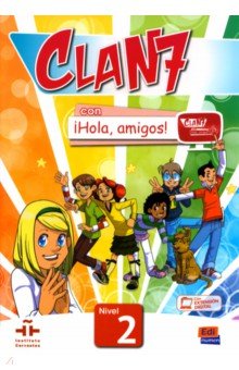 Clan 7 con  Hola, amigos! 2. Libro del alumno