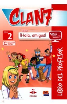 Clan 7 con  Hola, amigos! 2. Libro del profesor