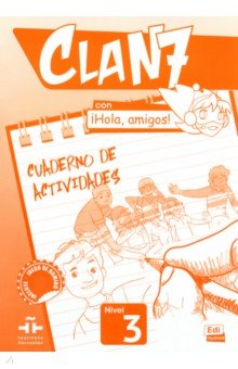 Clan 7 con  Hola, amigos! 3. Cuaderno de actividades