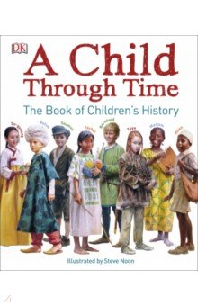 A Child Through Time. A Book of Children s History