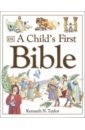 Taylor Kenneth N. A Child's First Bible guillain charlotte my first bible stories noah s ark