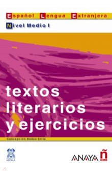 

Textos literarios y ejercicios. Nivel medio I