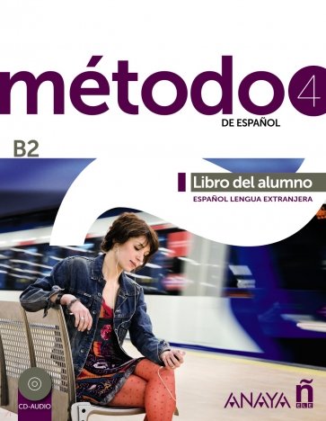 Método 4 de español. B2. Libro del alumno