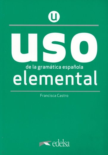 Uso de la gramática española elemental. Nueva Edición