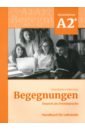 Buscha Anne, Szita Szilvia Begegnungen A2+. Handbuch für Lehrende + code buscha anne szita szilvia a grammatik sprachniveau a1 a2 audio cd